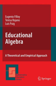 Title: Educational Algebra: A Theoretical and Empirical Approach, Author: Eugenio Filloy