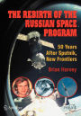 The Rebirth of the Russian Space Program: 50 Years After Sputnik, New Frontiers / Edition 1