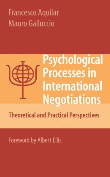 Psychological Processes in International Negotiations: Theoretical and Practical Perspectives / Edition 1