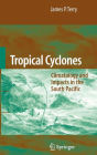 Tropical Cyclones: Climatology and Impacts in the South Pacific / Edition 1