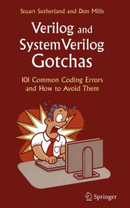Title: Verilog and SystemVerilog Gotchas: 101 Common Coding Errors and How to Avoid Them, Author: Stuart Sutherland