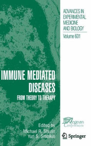 Title: Immune Mediated Diseases: From Theory to Therapy / Edition 1, Author: Michael R Shurin