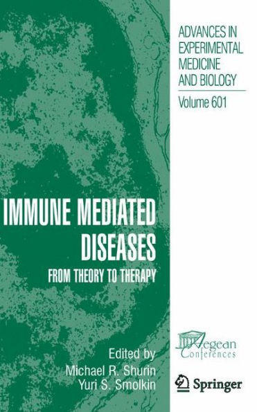 Immune Mediated Diseases: From Theory to Therapy / Edition 1