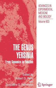 Title: The Genus Yersinia:: From Genomics to Function / Edition 1, Author: Robert D. Perry