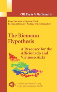 Title: The Riemann Hypothesis: A Resource for the Afficionado and Virtuoso Alike, Author: Peter Borwein