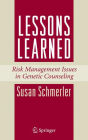 Lessons Learned: Risk Management Issues in Genetic Counseling / Edition 1