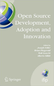 Title: Open Source Development, Adoption and Innovation: IFIP Working Group 2.13 on Open Source Software, June 11-14, 2007, Limerick, Ireland / Edition 1, Author: Joseph Feller