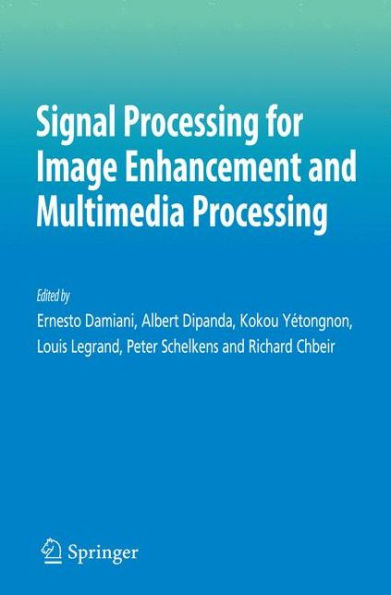 Signal Processing for Image Enhancement and Multimedia Processing / Edition 1
