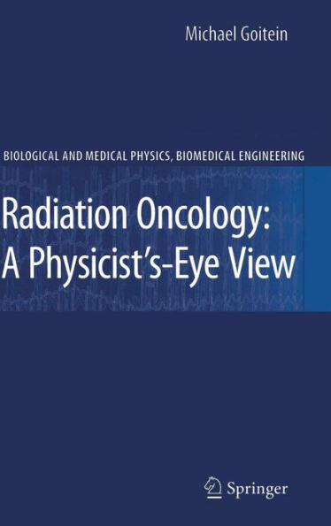 Radiation Oncology: A Physicist's-Eye View / Edition 1