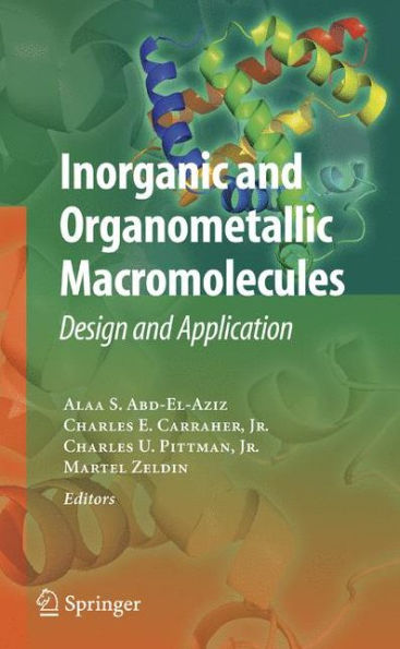 Inorganic and Organometallic Macromolecules: Design and Applications / Edition 1