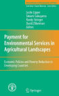 Payment for Environmental Services in Agricultural Landscapes: Economic Policies and Poverty Reduction in Developing Countries / Edition 1