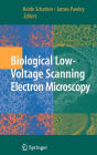 Biological Low-Voltage Scanning Electron Microscopy / Edition 1