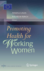 Title: Promoting Health for Working Women / Edition 1, Author: Athena Linos