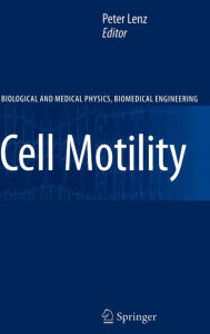 Title: Cell Motility / Edition 1, Author: Peter Lenz