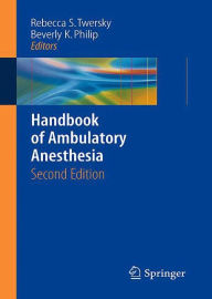 Title: Handbook of Ambulatory Anesthesia / Edition 2, Author: Rebecca S. Twersky