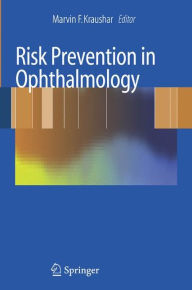 Title: Risk Prevention in Ophthalmology / Edition 1, Author: Marvin Kraushar