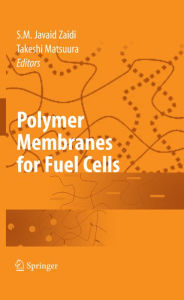 Title: Polymer Membranes for Fuel Cells, Author: Javaid Zaidi