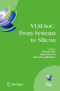 Title: VLSI-SoC: From Systems to Silicon: IFIP TC10/ WG 10.5 Thirteenth International Conference on Very Large Scale Integration of System on Chip (VLSI-SoC2005), October 17-19, 2005, Perth, Australia / Edition 1, Author: Ricardo Reis