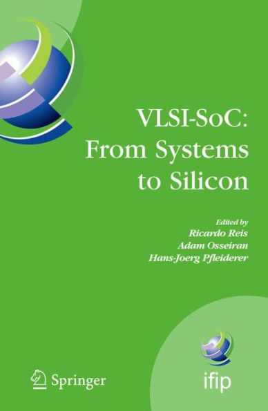 VLSI-SoC: From Systems to Silicon: IFIP TC10/ WG 10.5 Thirteenth International Conference on Very Large Scale Integration of System on Chip (VLSI-SoC2005), October 17-19, 2005, Perth, Australia / Edition 1