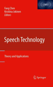 Title: Speech Technology: Theory and Applications / Edition 1, Author: Fang Chen