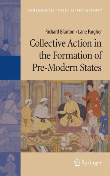 Collective Action in the Formation of Pre-Modern States / Edition 1