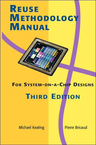 Reuse Methodology Manual for System-on-a-Chip Designs / Edition 3