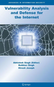 Title: Vulnerability Analysis and Defense for the Internet / Edition 1, Author: Abhishek Singh