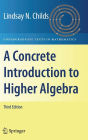 A Concrete Introduction to Higher Algebra / Edition 3