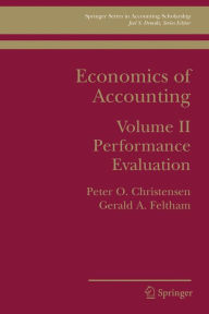 Title: Economics of Accounting: Performance Evaluation / Edition 1, Author: Peter Ove Christensen