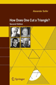 Title: How Does One Cut a Triangle? / Edition 2, Author: Alexander Soifer