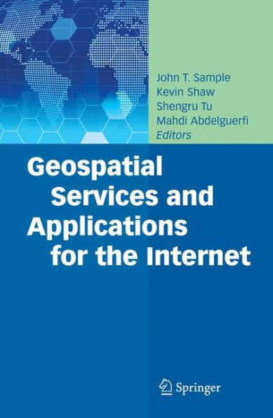 Geospatial Services and Applications for the Internet / Edition 1