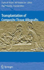 Transplantation of Composite Tissue Allografts / Edition 1