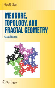 Title: Measure, Topology, and Fractal Geometry / Edition 2, Author: Gerald Edgar