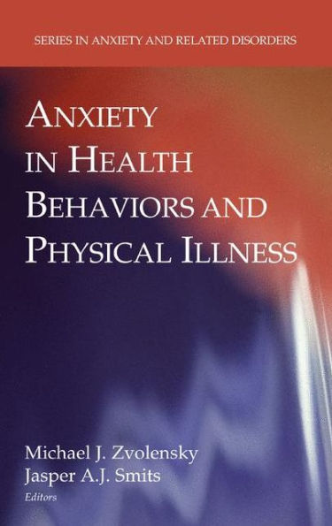Anxiety in Health Behaviors and Physical Illness / Edition 1