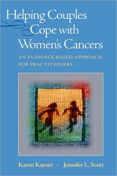 Helping Couples Cope with Women's Cancers: An Evidence-Based Approach for Practitioners / Edition 1