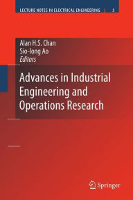 Title: Advances in Industrial Engineering and Operations Research / Edition 1, Author: Alan H.S. Chan