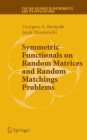 Symmetric Functionals on Random Matrices and Random Matchings Problems / Edition 1