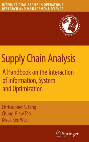 Supply Chain Analysis: A Handbook on the Interaction of Information, System and Optimization / Edition 1