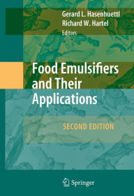 Title: Food Emulsifiers and Their Applications / Edition 2, Author: Gerard L. Hasenhuettl