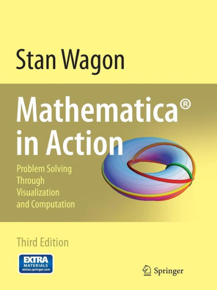 Mathematica® in Action: Problem Solving Through Visualization and Computation / Edition 3