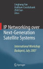 IP Networking over Next-Generation Satellite Systems: International Workshop, Budapest, July 2007 / Edition 1