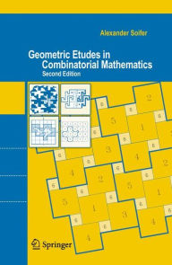 Title: Geometric Etudes in Combinatorial Mathematics / Edition 2, Author: Alexander Soifer