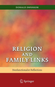 Title: Religion and Family Links: Neofunctionalist Reflections, Author: Donald Swenson