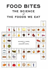 Title: Food Bites: The Science of the Foods We Eat / Edition 1, Author: Richard W Hartel