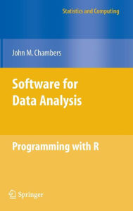 Title: Software for Data Analysis: Programming with R / Edition 1, Author: John Chambers