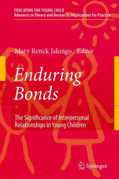 Enduring Bonds: The Significance of Interpersonal Relationships in Young Children's Lives