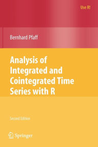 Title: Analysis of Integrated and Cointegrated Time Series with R / Edition 2, Author: Bernhard Pfaff