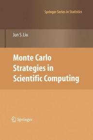 Title: Monte Carlo Strategies in Scientific Computing / Edition 1, Author: Jun S. Liu