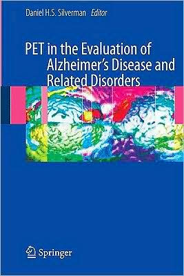 PET in the Evaluation of Alzheimer's Disease and Related Disorders / Edition 1