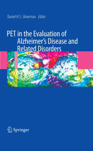 Title: PET in the Evaluation of Alzheimer's Disease and Related Disorders, Author: Dan Silverman